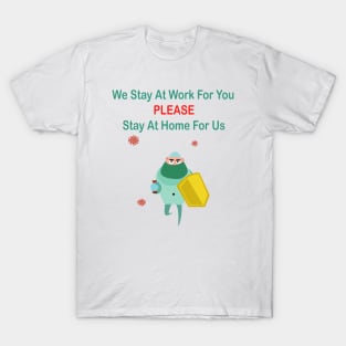 we stay at work for you T-Shirt